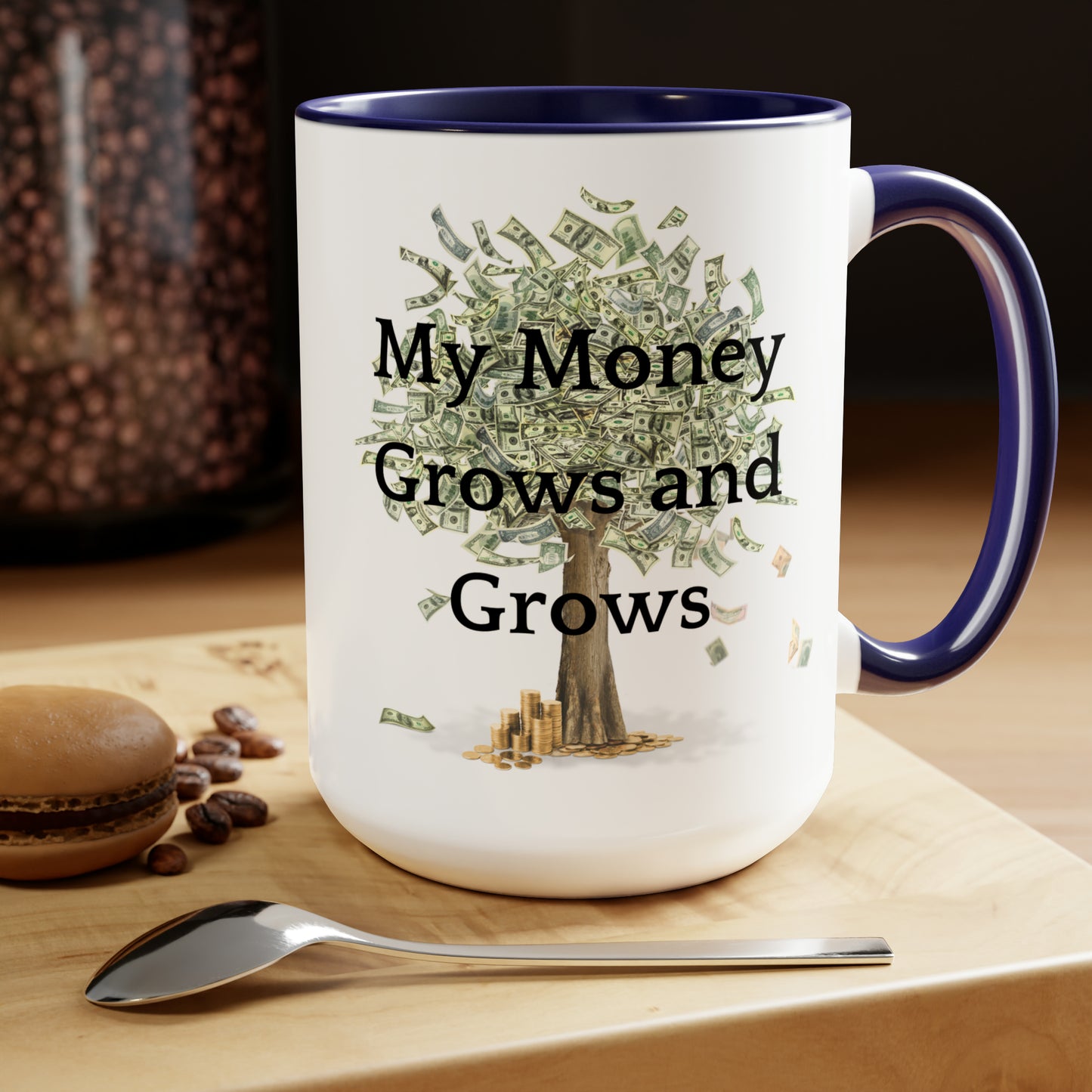 My Money Grows and Grows, Two-Tone Coffee Mugs, 15oz